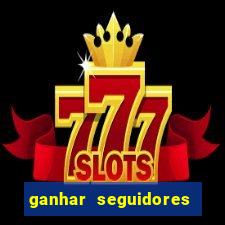 ganhar seguidores instagram gratis